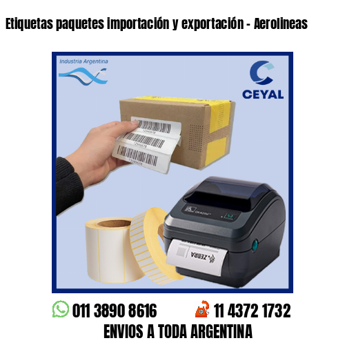 Etiquetas paquetes importación y exportación - Aerolineas