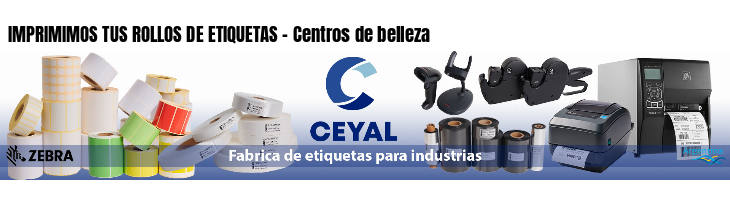 IMPRIMIMOS TUS ROLLOS DE ETIQUETAS - Centros de belleza