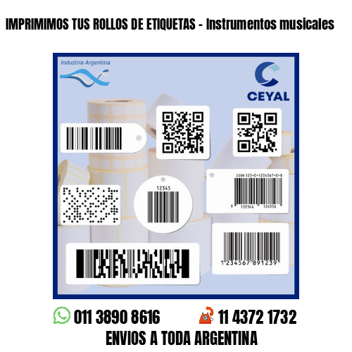 IMPRIMIMOS TUS ROLLOS DE ETIQUETAS - Instrumentos musicales