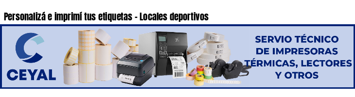 Personalizá e imprimí tus etiquetas - Locales deportivos