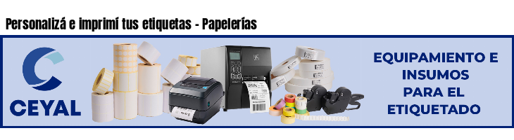 Personalizá e imprimí tus etiquetas - Papelerías