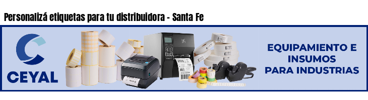 Personalizá etiquetas para tu distribuidora - Santa Fe