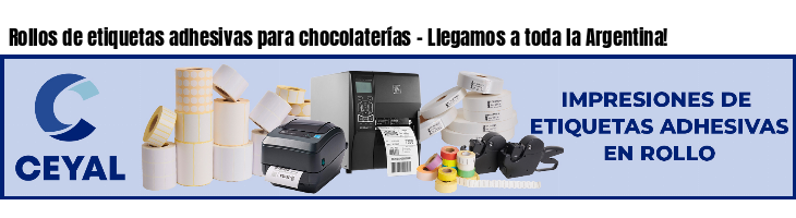Rollos de etiquetas adhesivas para chocolaterías - Llegamos a toda la Argentina!