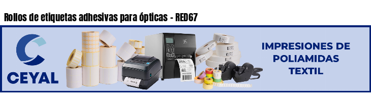 Rollos de etiquetas adhesivas para ópticas - RED67