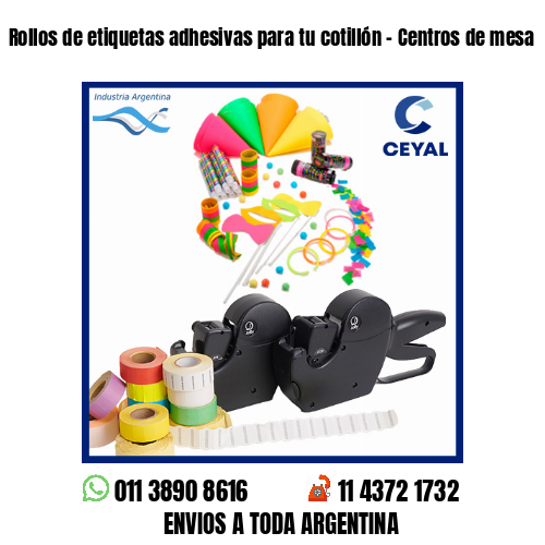 Rollos de etiquetas adhesivas para tu cotillón – Centros de mesa