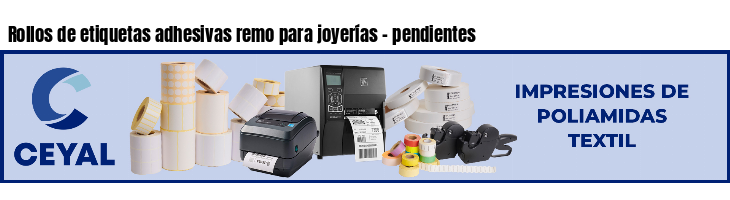 Rollos de etiquetas adhesivas remo para joyerías - pendientes