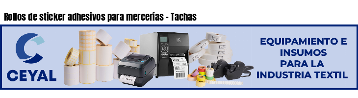 Rollos de sticker adhesivos para mercerías - Tachas