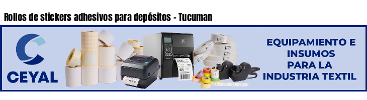 Rollos de stickers adhesivos para depósitos - Tucuman