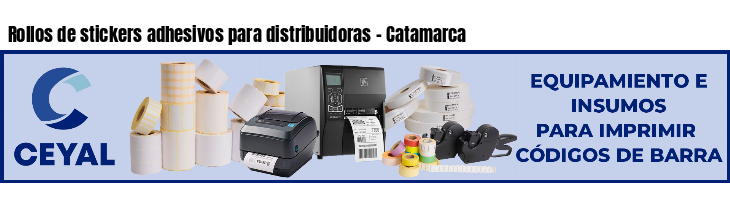 Rollos de stickers adhesivos para distribuidoras - Catamarca
