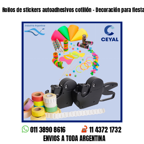 Rollos de stickers autoadhesivos cotillón – Decoración para fiestas