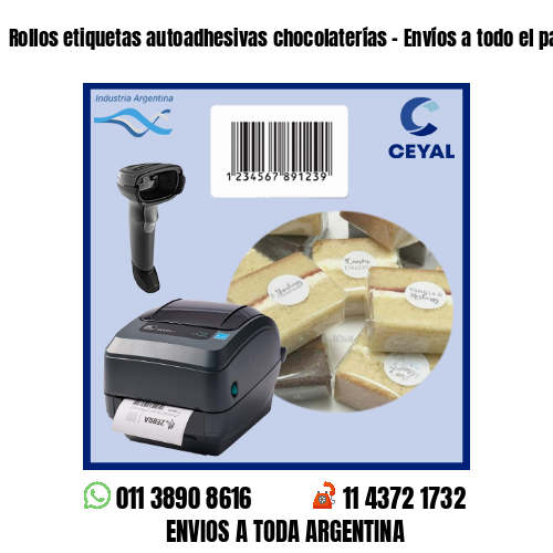 Rollos etiquetas autoadhesivas chocolaterías – Envíos a todo el país!