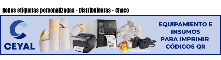 Rollos etiquetas personalizadas - Distribuidoras - Chaco