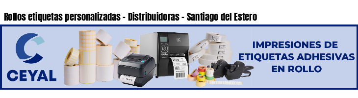 Rollos etiquetas personalizadas - Distribuidoras - Santiago del Estero