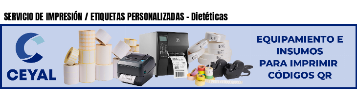 SERVICIO DE IMPRESIÓN / ETIQUETAS PERSONALIZADAS - Dietéticas