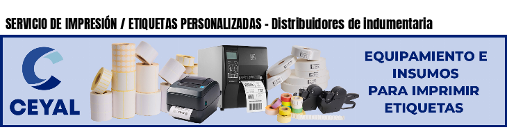SERVICIO DE IMPRESIÓN / ETIQUETAS PERSONALIZADAS - Distribuidores de indumentaria