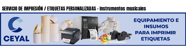 SERVICIO DE IMPRESIÓN / ETIQUETAS PERSONALIZADAS - Instrumentos musicales