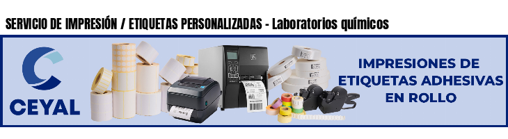 SERVICIO DE IMPRESIÓN / ETIQUETAS PERSONALIZADAS - Laboratorios químicos