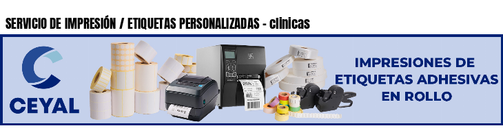 SERVICIO DE IMPRESIÓN / ETIQUETAS PERSONALIZADAS - clinicas