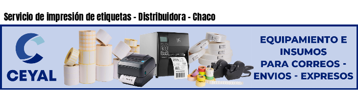 Servicio de impresión de etiquetas - Distribuidora - Chaco