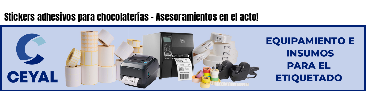 Stickers adhesivos para chocolaterías - Asesoramientos en el acto!