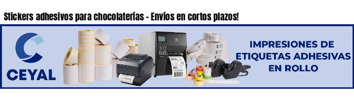 Stickers adhesivos para chocolaterías - Envíos en cortos plazos!