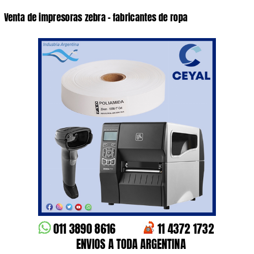 Venta de impresoras zebra – fabricantes de ropa