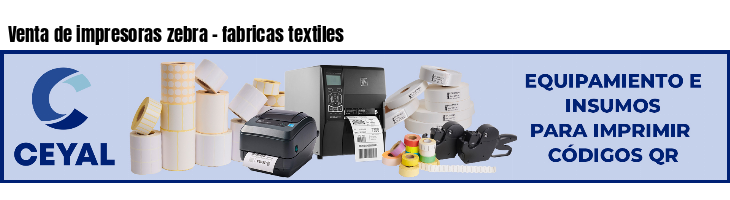 Venta de impresoras zebra - fabricas textiles
