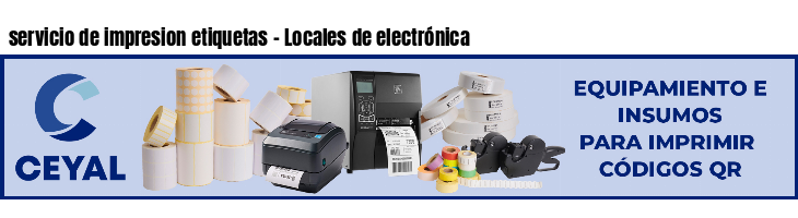 servicio de impresion etiquetas - Locales de electrónica