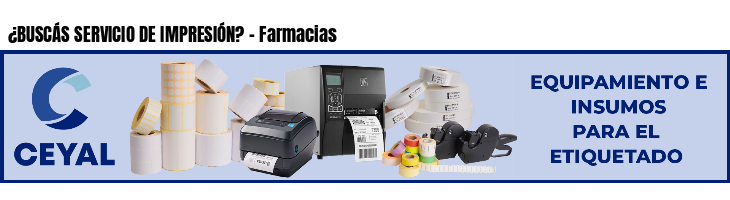 ¿BUSCÁS SERVICIO DE IMPRESIÓN? - Farmacias