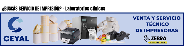 ¿BUSCÁS SERVICIO DE IMPRESIÓN? - Laboratorios clínicos
