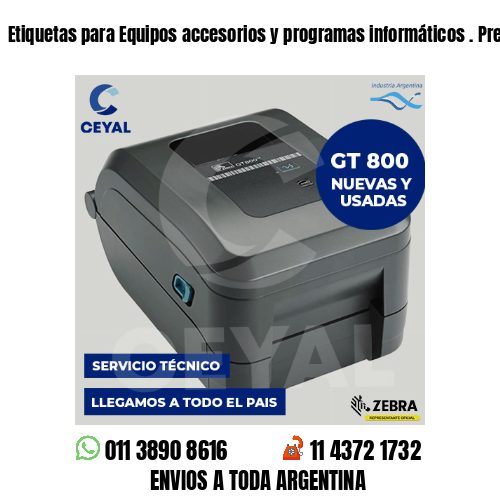 Etiquetas para Equipos accesorios y programas informáticos . Precios a medida