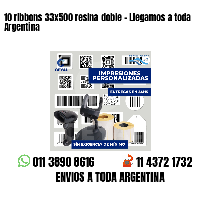10 ribbons 33x500 resina doble - Llegamos a toda Argentina