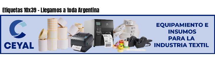 Etiquetas 10x39 - Llegamos a toda Argentina