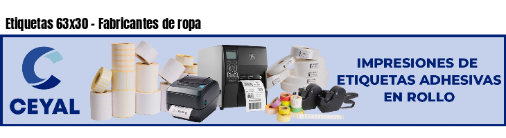 Etiquetas 63x30 - Fabricantes de ropa