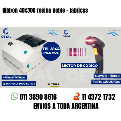 Ribbon 40x300 resina doble - fabricas
