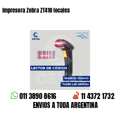 Impresora Zebra ZT410 locales