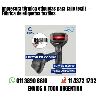 Impresora térmica etiquetas para talle textil   - Fábrica de etiquetas textiles