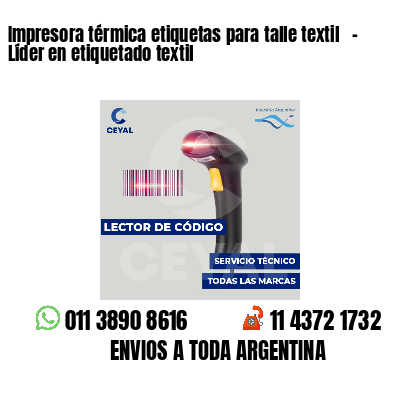 Impresora térmica etiquetas para talle textil   - Líder en etiquetado textil