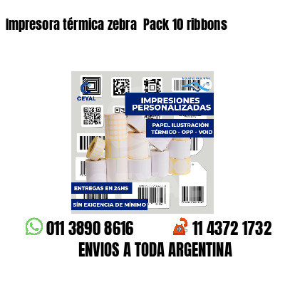 Impresora térmica zebra Pack 10 ribbons