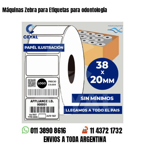 Máquinas Zebra para Etiquetas para odontología