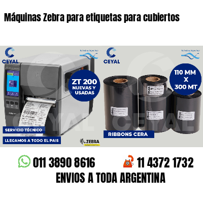 Máquinas Zebra para etiquetas para cubiertos