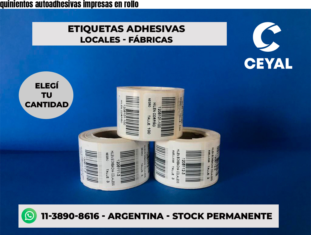 quinientos autoadhesivas impresas en rollo