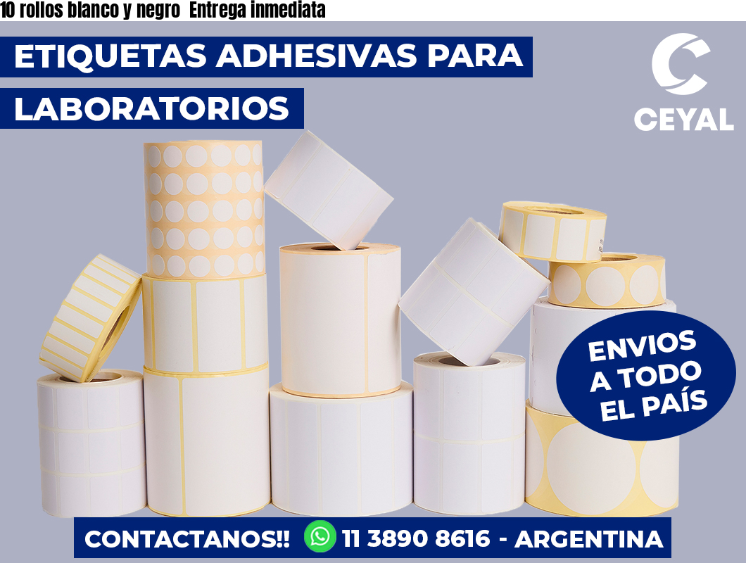 10 rollos blanco y negro  Entrega inmediata
