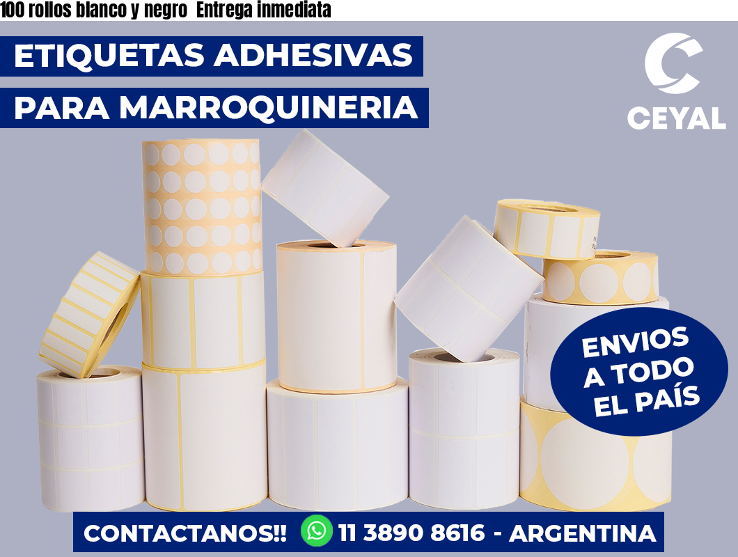 100 rollos blanco y negro Entrega inmediata