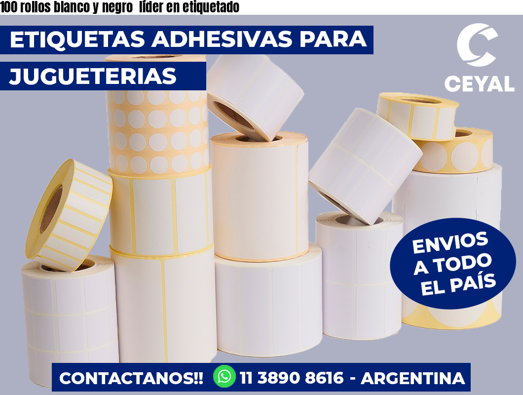 100 rollos blanco y negro  líder en etiquetado