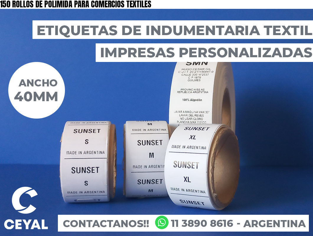150 ROLLOS DE POLIMIDA PARA COMERCIOS TEXTILES