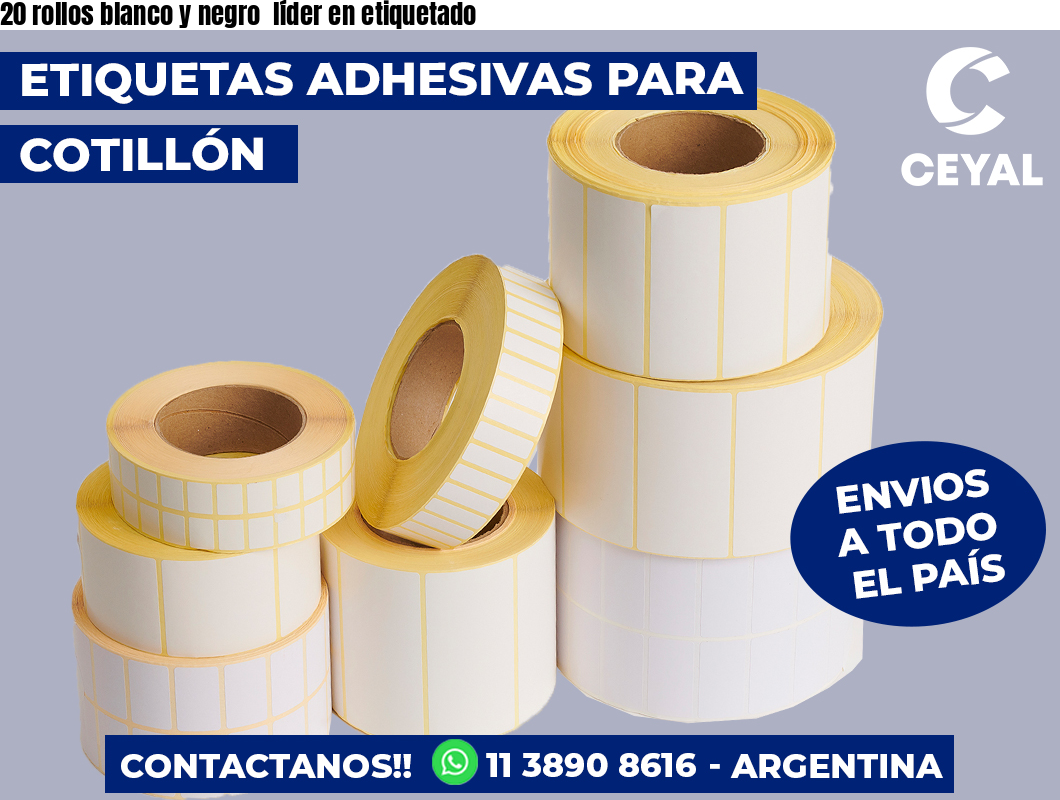 20 rollos blanco y negro  líder en etiquetado