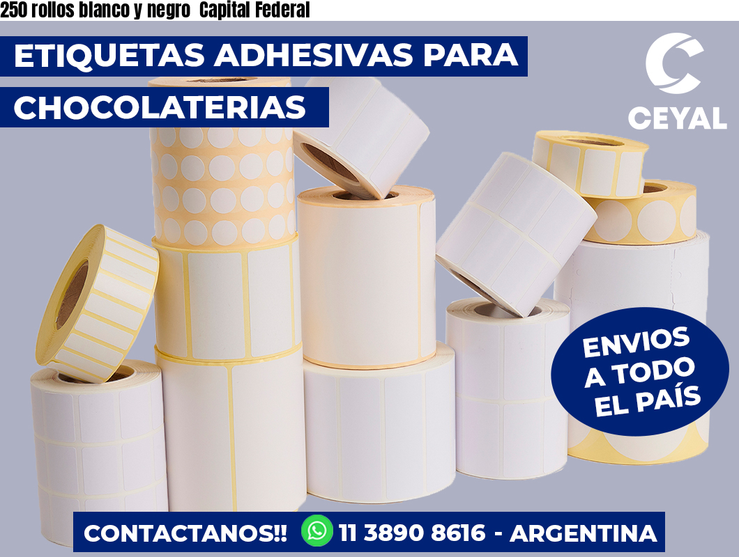 250 rollos blanco y negro  Capital Federal
