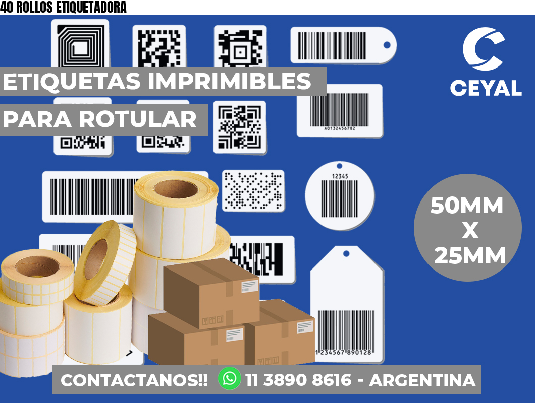 40 ROLLOS ETIQUETADORA