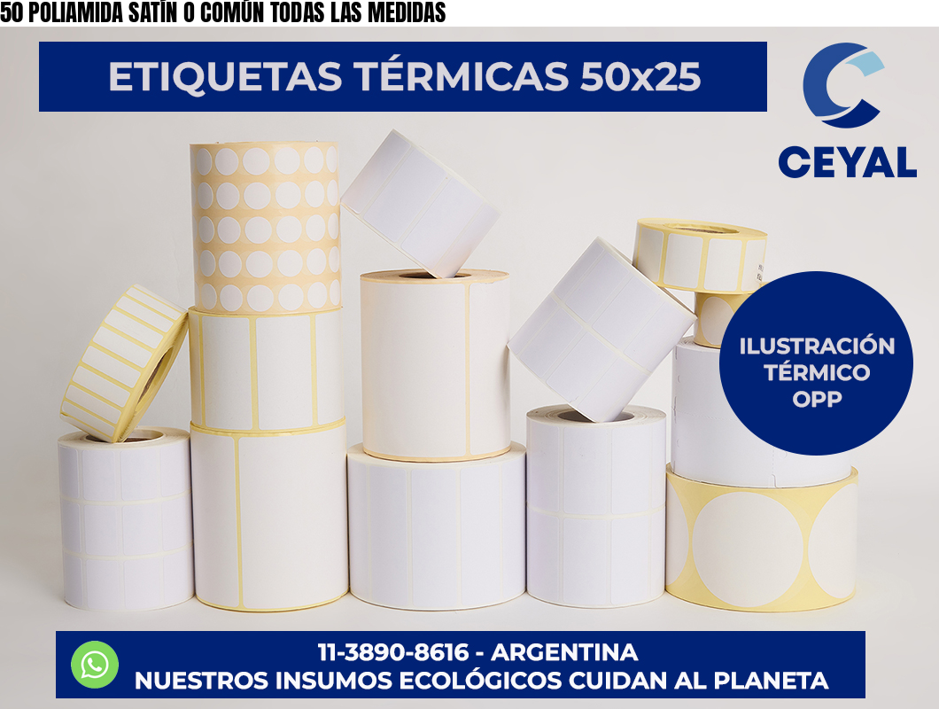 50 POLIAMIDA SATÍN O COMÚN TODAS LAS MEDIDAS